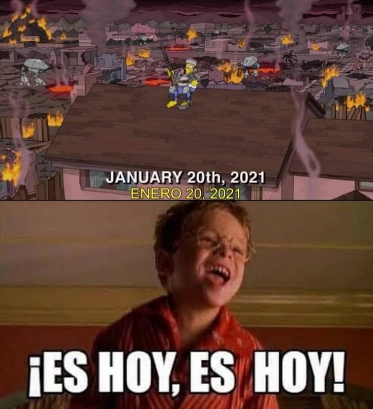 January 20th, 2021. ¡Es hoy, es hoy!