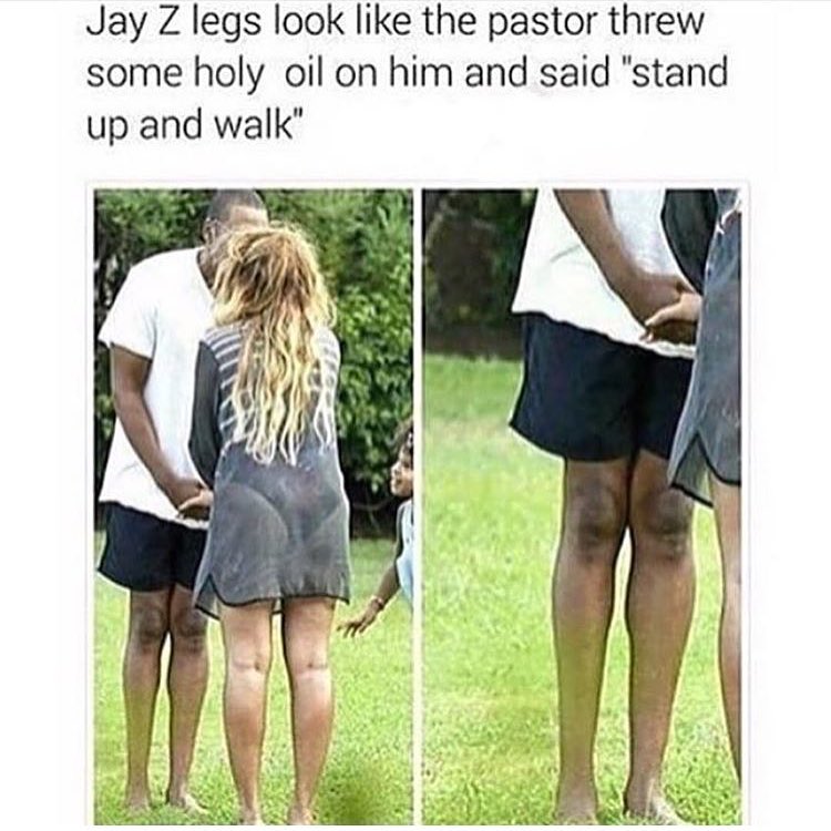 Jay Z legs look like the pastor threw some holy oil on him and said "stand up and walk".