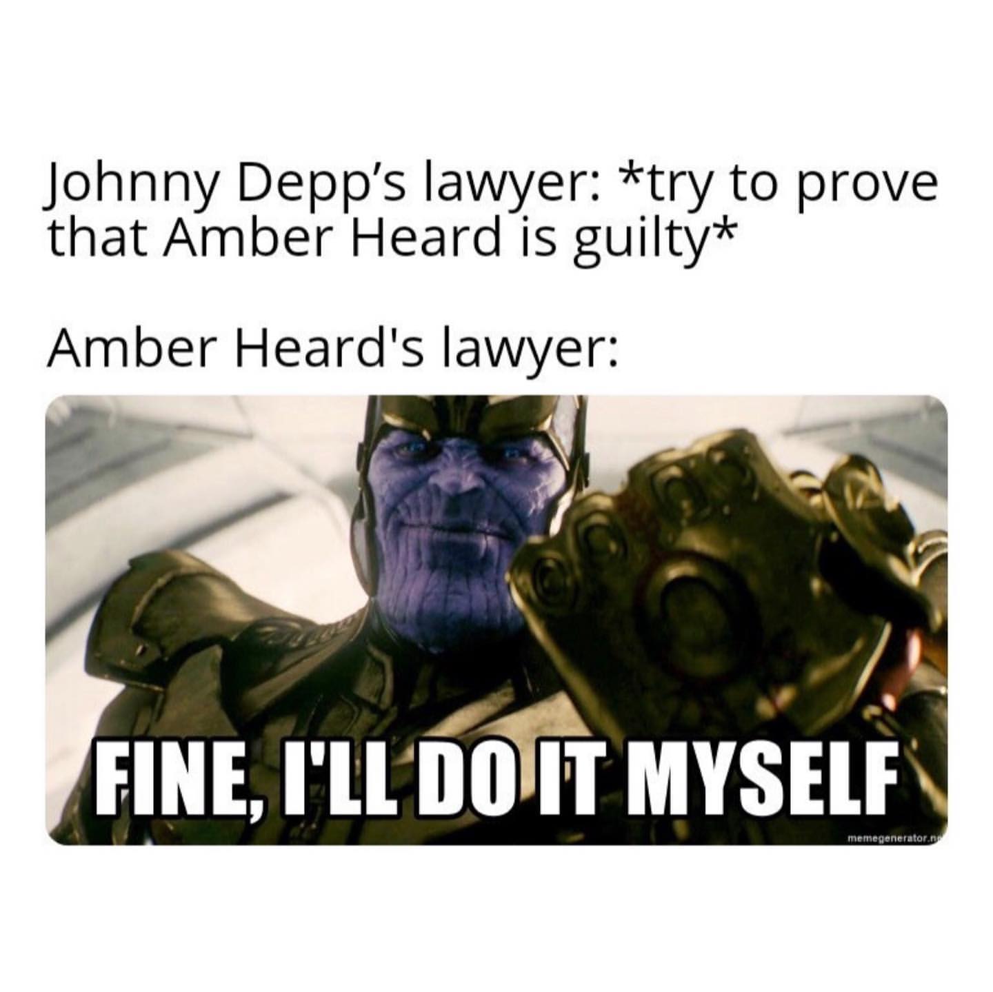 Johnny Depp's lawyer: *Try to prove that Amber Heard is guilty* Amber Heard's lawyer: FIine, I'll do it myself.