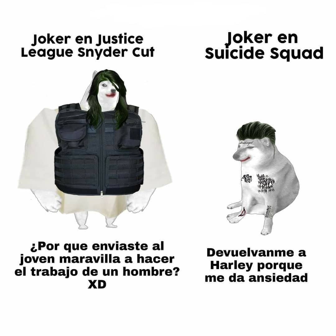 Joker en Justice League Snyder Cut: ¿Por que enviaste al joven maravilla a hacer el trabajo de un hombre? XD.  Joker en suicide squad: Devuelvanme a Harley porque me da ansiedad.
