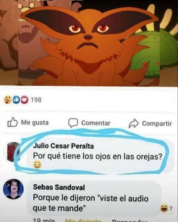 Julio Cesar Peralta: Por qué tiene los ojos en las orejas?  Sebas Sandoval: Porque le dijeron "viste el audio que te mande".