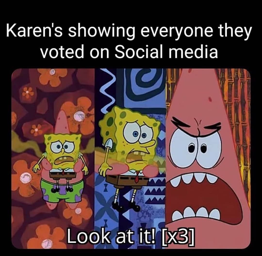 Karen's showing everyone they voted on Social media. Look at it! [x3]