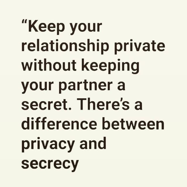 Keep Your Relationship Private Without Keeping Your Partner A Secret Theres A Difference 7743