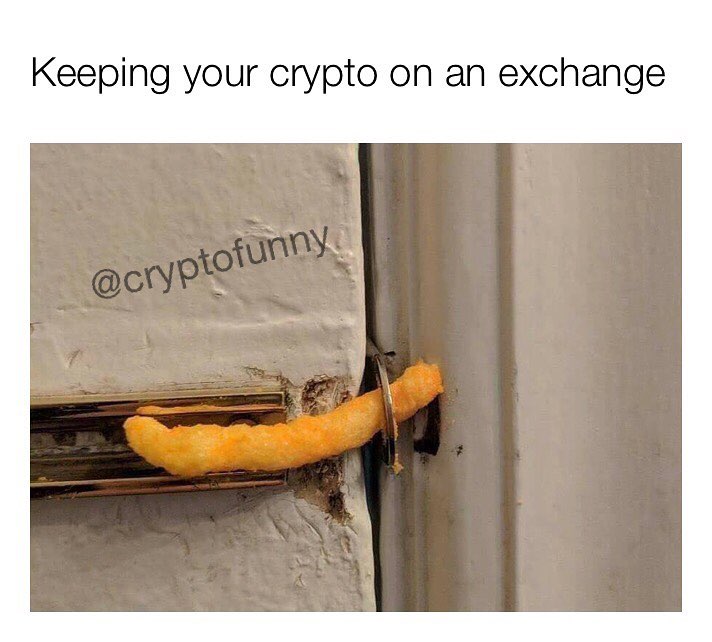 Keeping your crypto on an exchange.