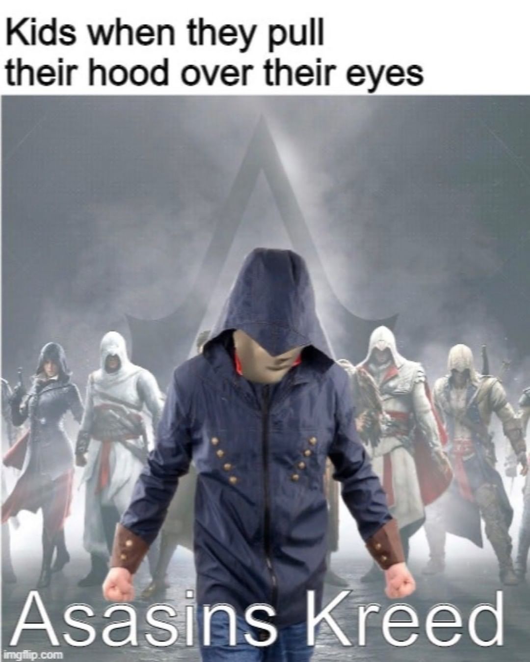Kids when they pull their hood over their eyes.