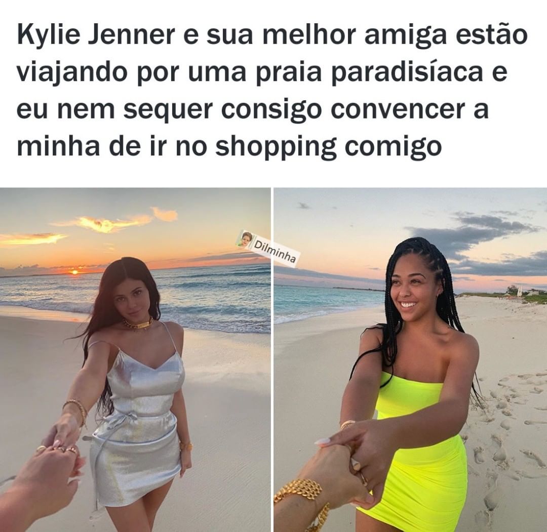 Kylie Jenner e sua melhor amiga estão viajando por uma praia paradisíaca e eu nem sequer consigo convencer a minha de ir no shopping comigo.