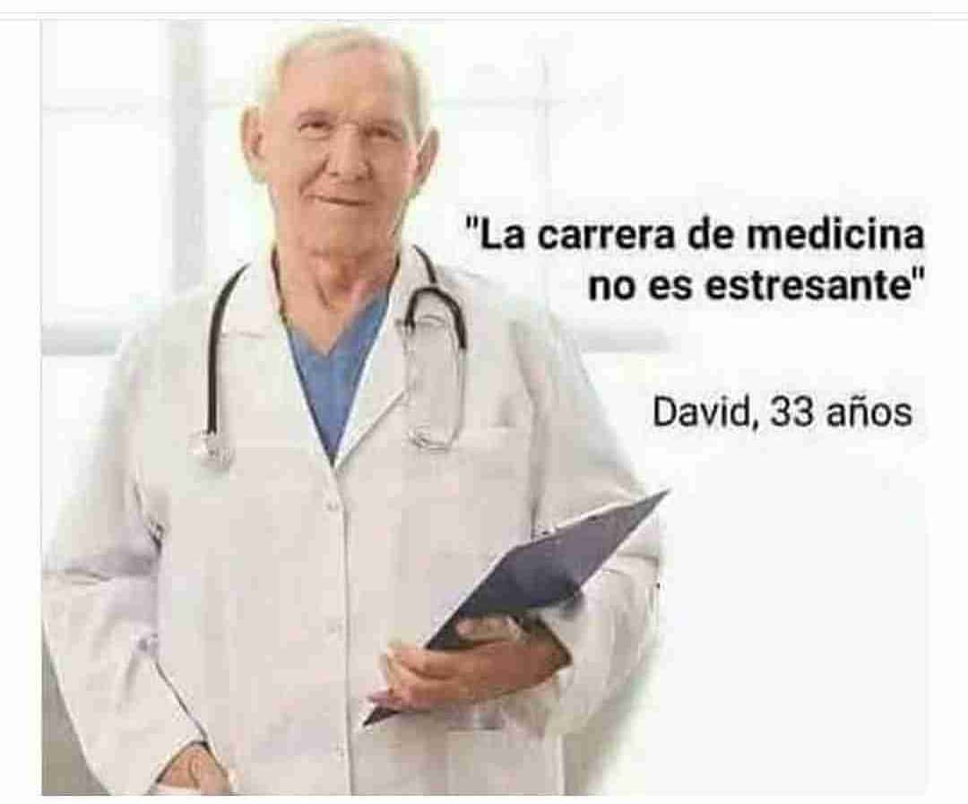 "La carrera de medicina no es estresante". David, 33 años.