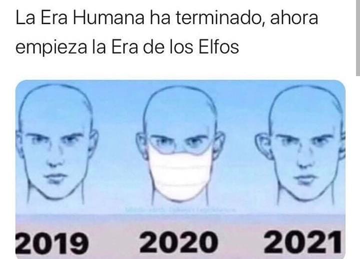 La Era Humana ha terminado, ahora empieza la Era de los Elfos. 2019 2020 2021.