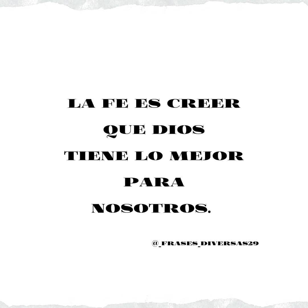 La fe es creer que Dios tiene lo mejor para nosotros.