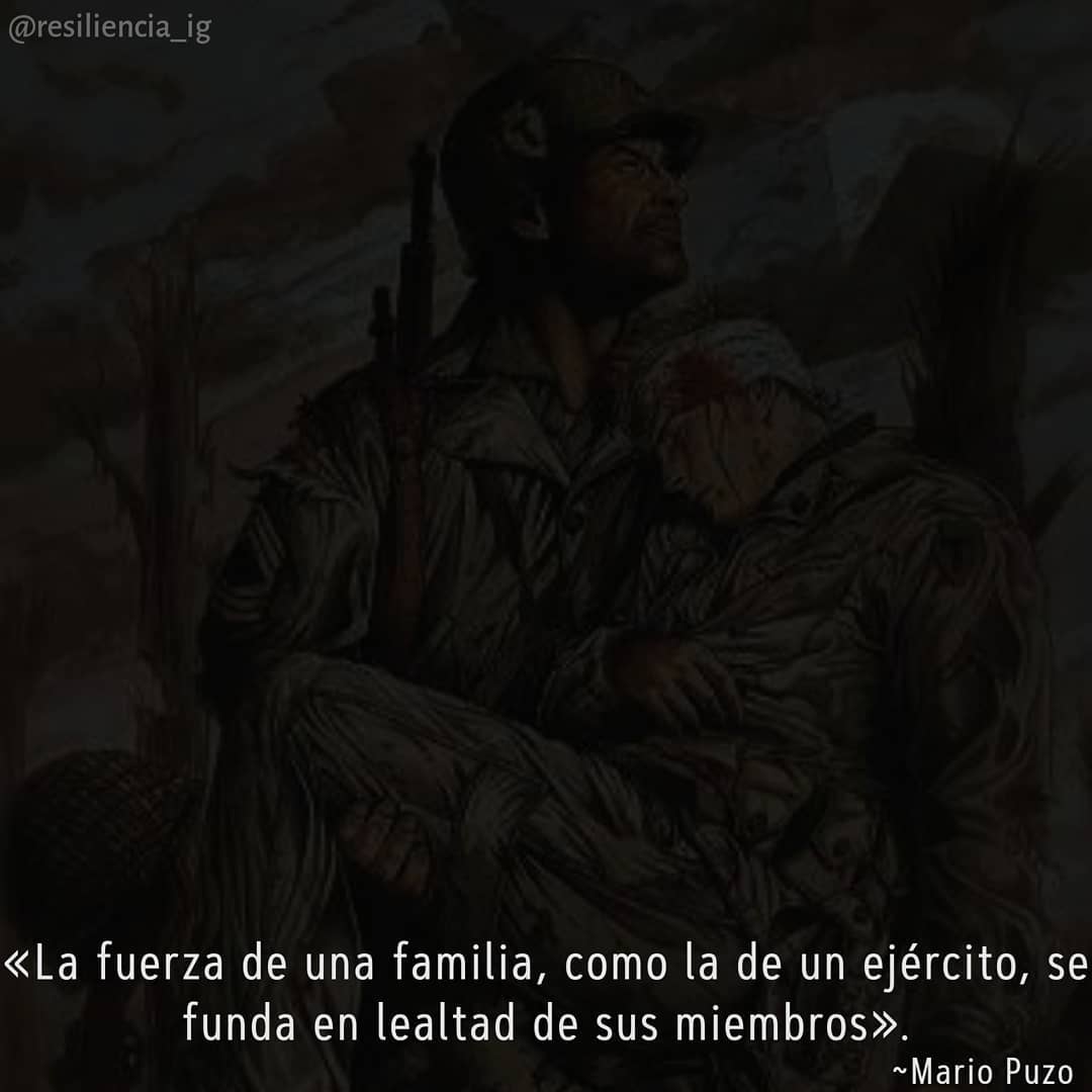 La fuerza de una familia, como la de un ejército, se funda en lealtad de sus miembros.