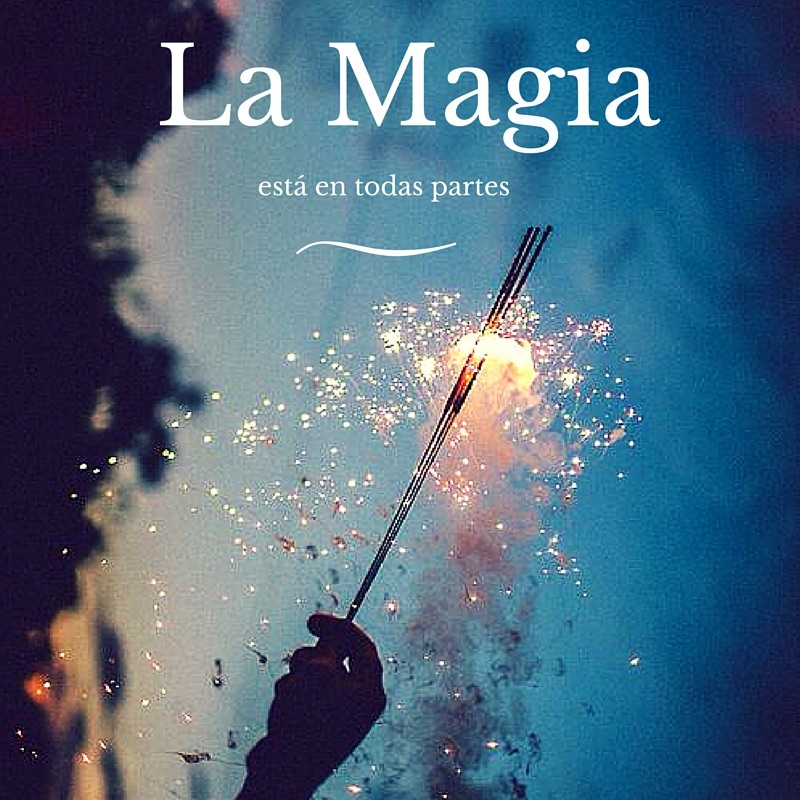 La magia está en todas partes.