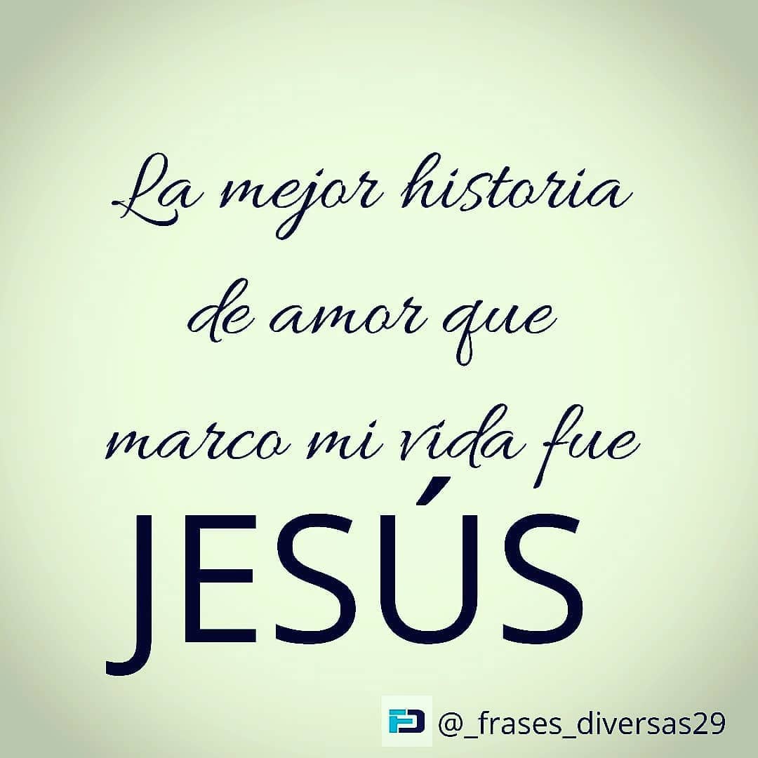 La mejor historia de amar que marcó mi vida fue Jesús.