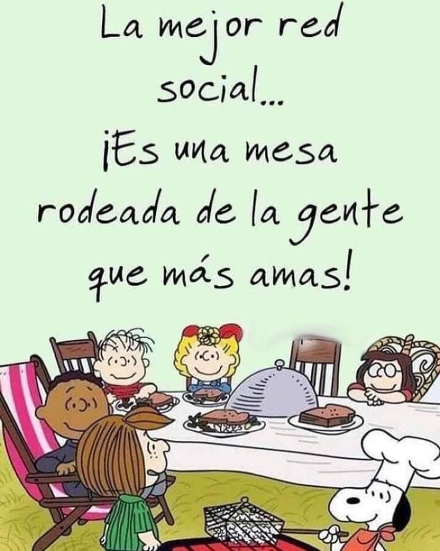 La mejor red social... ¡Es una mesa rodeada de la gente que más amas!