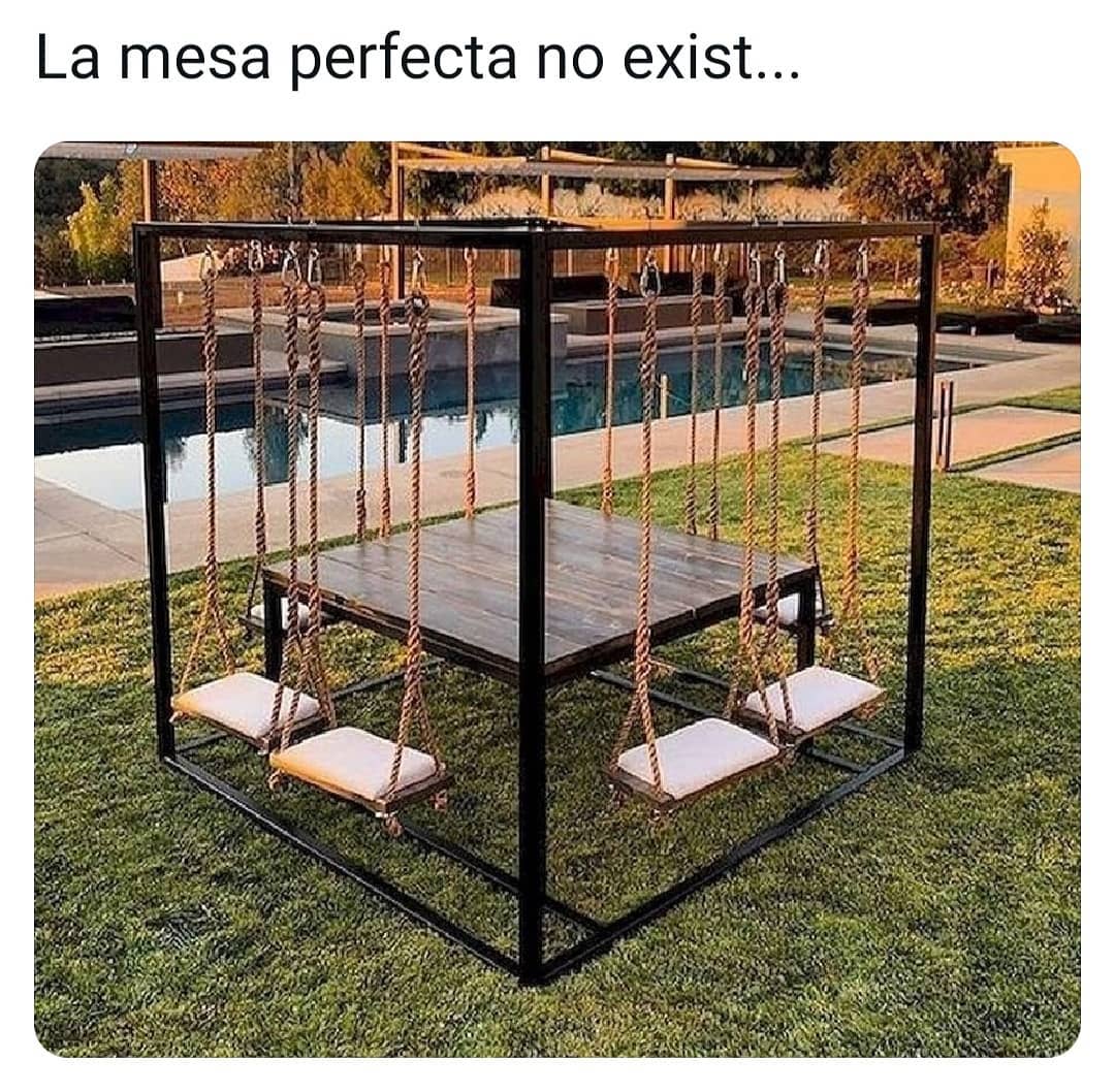 La mesa perfecta no exist...