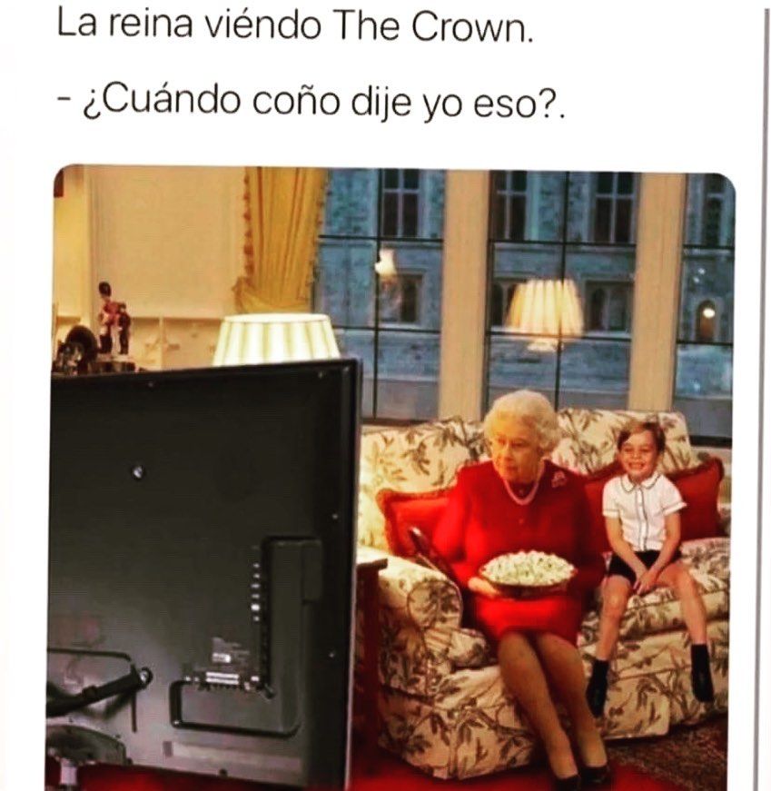 La reina viendo The Crown.  ¿Cuándo coño dije yo eso?