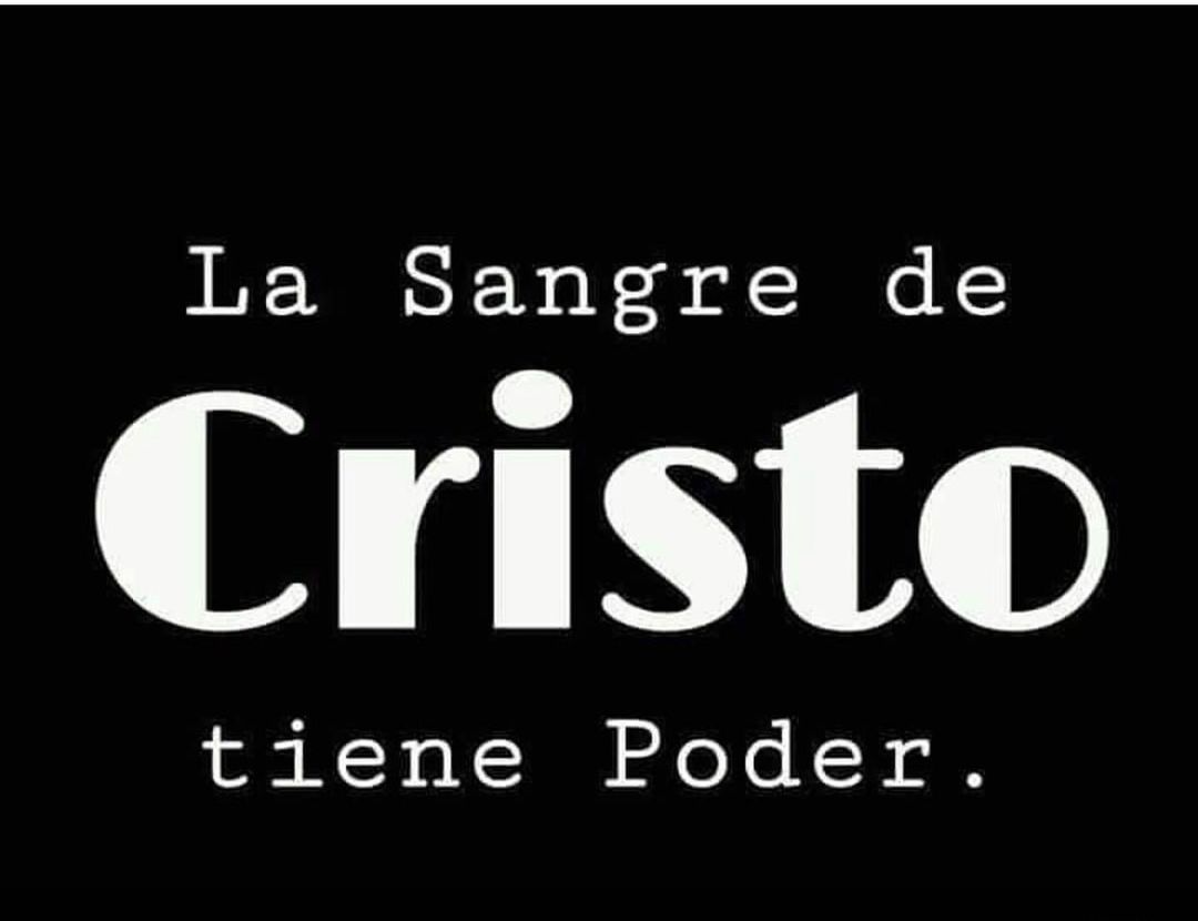 La sangre de Cristo tiene poder.