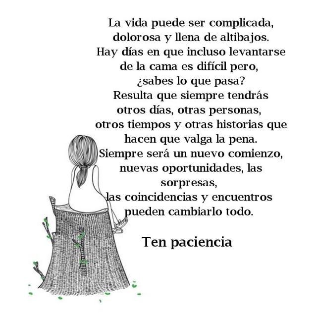 La vida puede ser complicada, dolorosa y llena de altibajos. Hay días en  que incluso levantarse