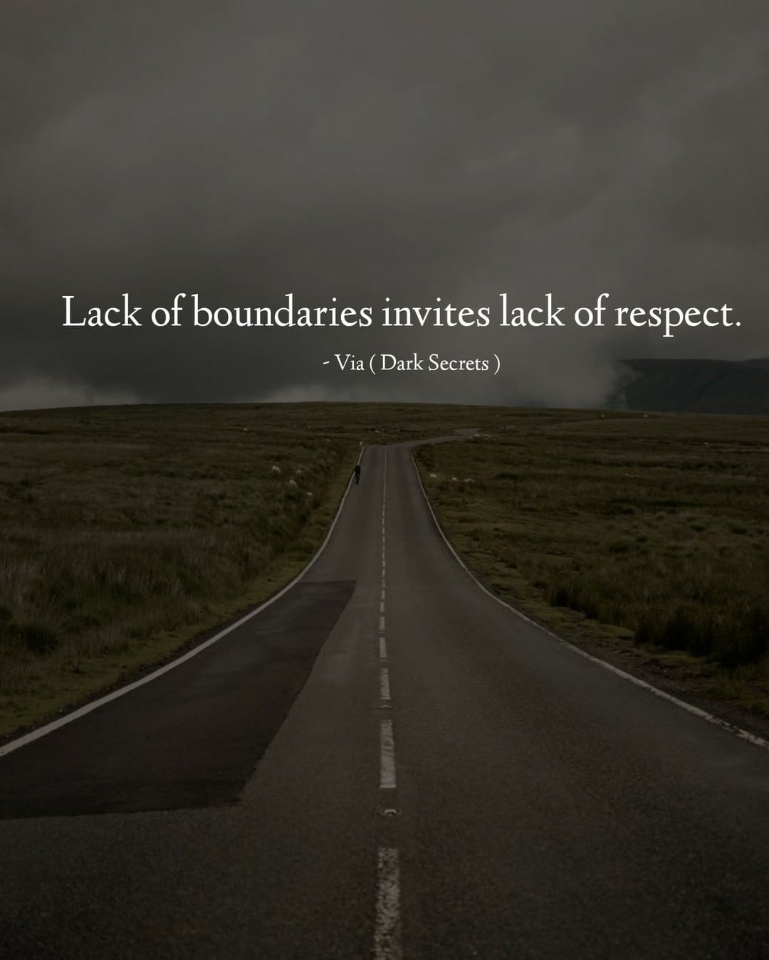 Lack of boundaries invites lack of respect.