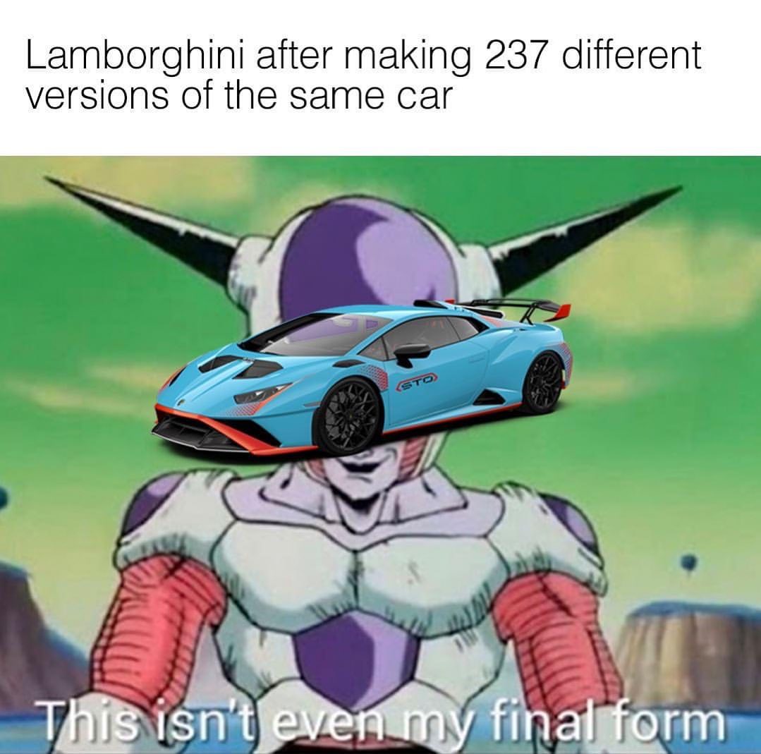 Lamborghini after making 237 different versions of the same car.  This isn't even my final form.