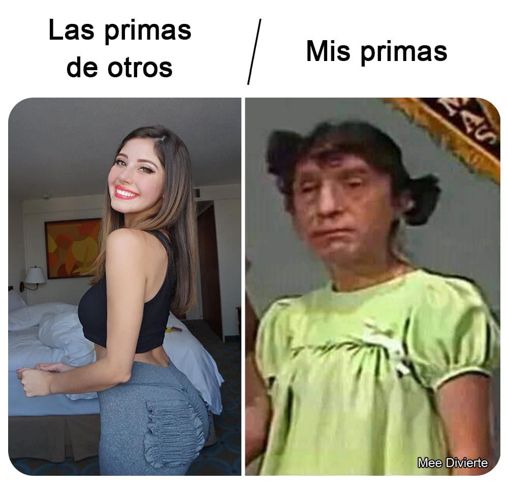 Las primas de otros. / Mis primas.