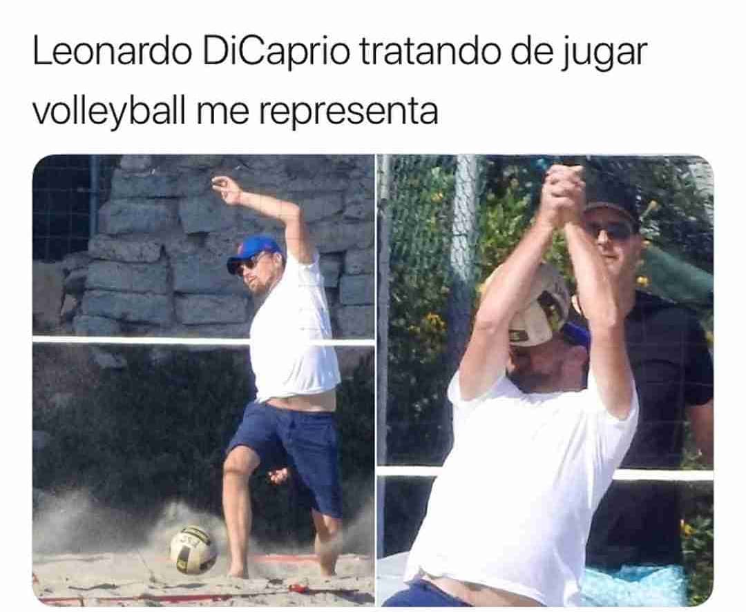 Leonardo DiCaprio tratando de jugar volleyball me representa.