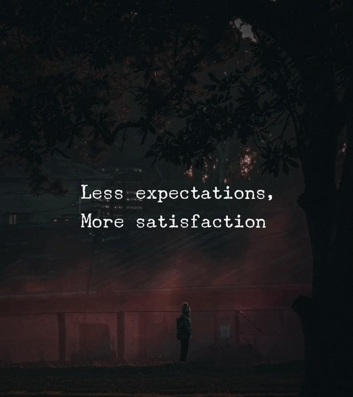 Less expectations, more satisfaction.