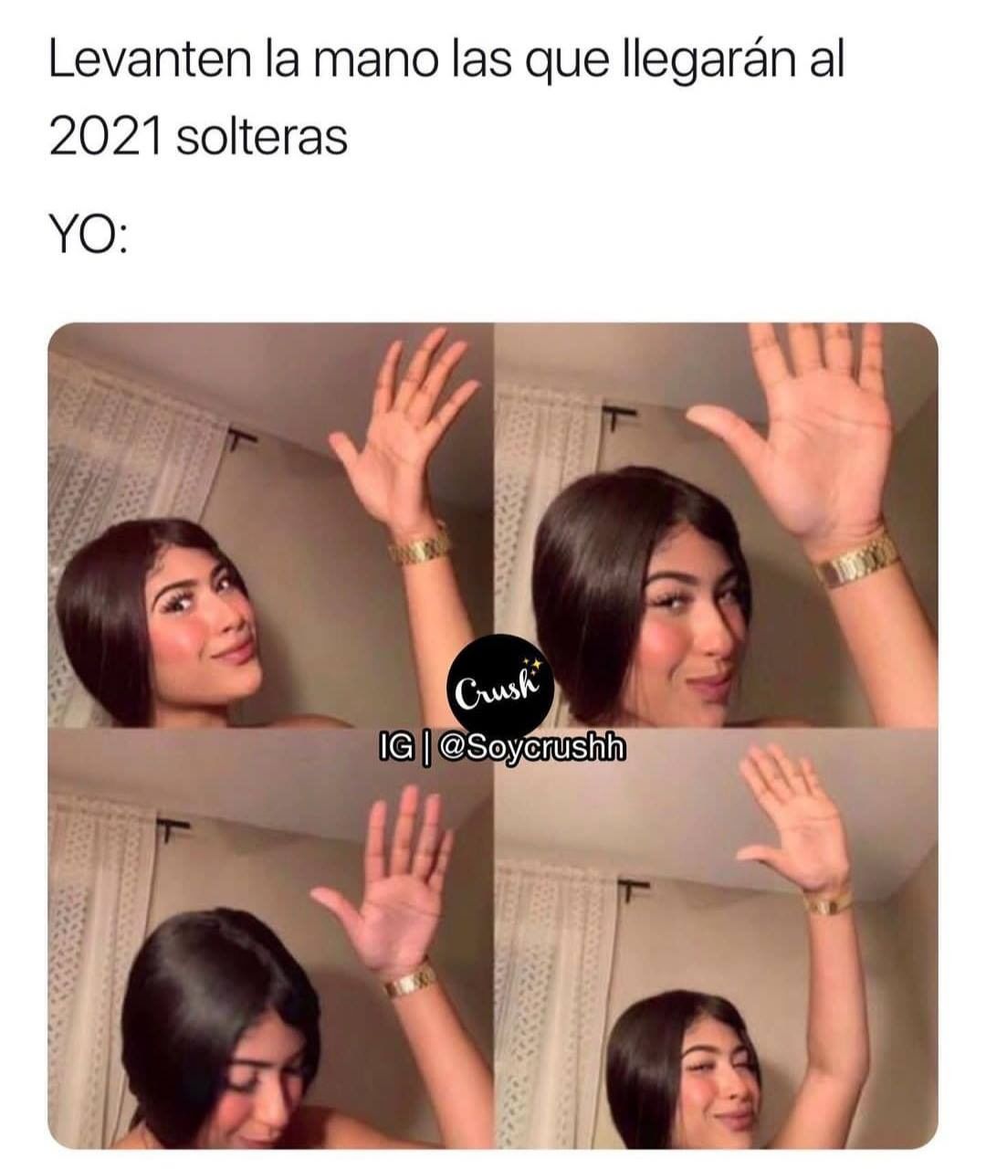 Levanten la mano las que llegarán al 2021 solteras. Yo: