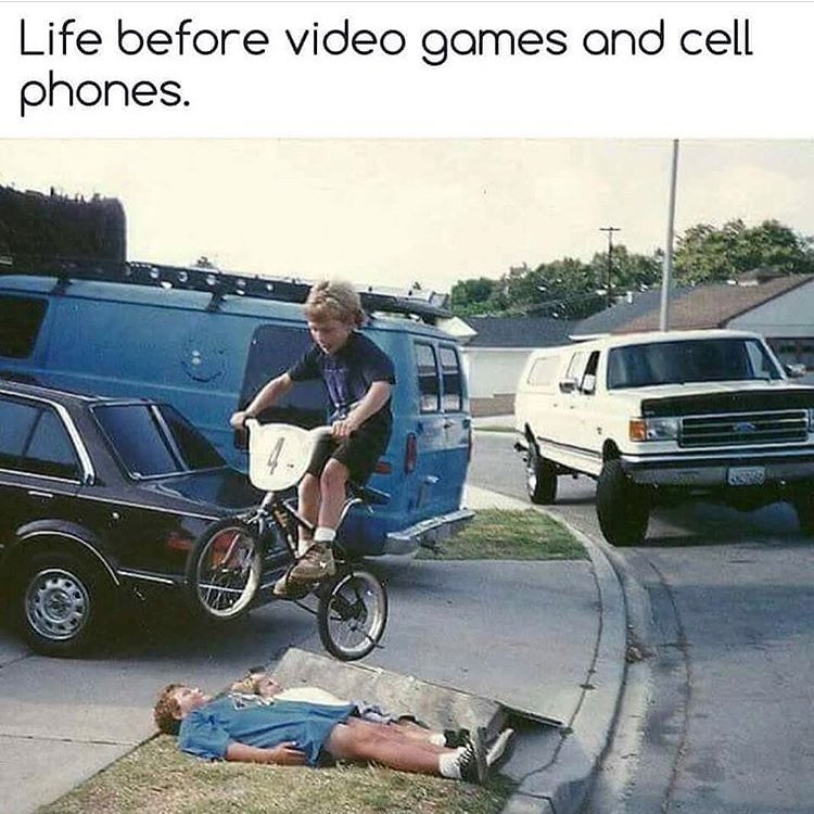 Life before video games and cell phones.