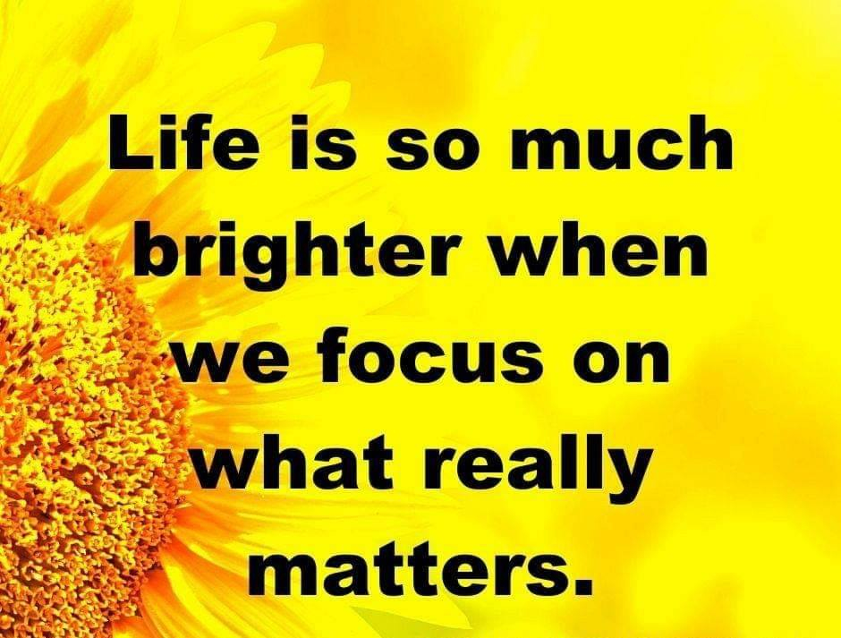 life-is-so-much-brighter-when-we-focus-on-what-really-matters-phrases