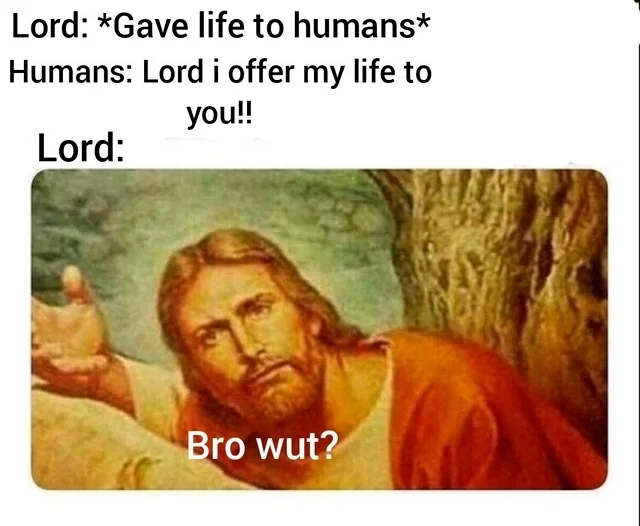 Lord Gave Life To Humans Humans Lord I Offer My Life To You Lord 