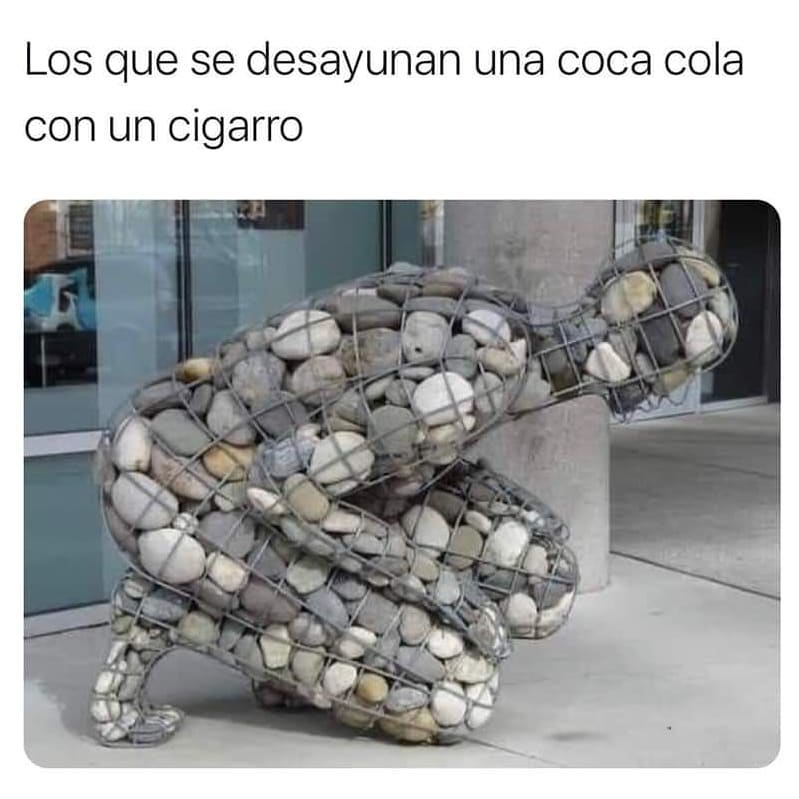 Los que se desayunan una coca cola con un cigarro.