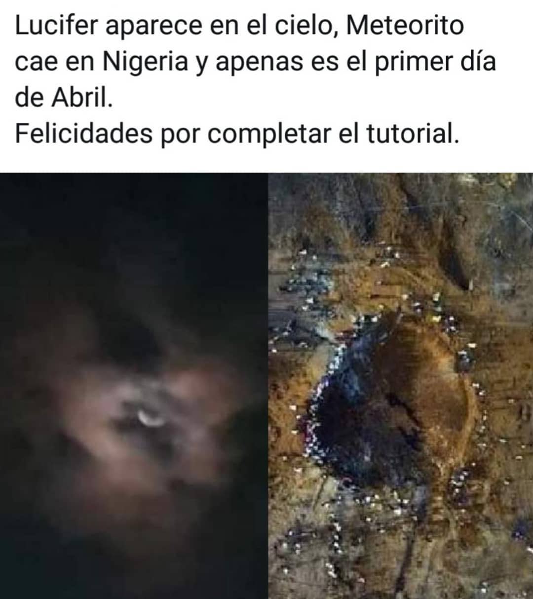 Lucifer aparece en el cielo, Meteorito cae en Nigeria y apenas es el primer día de Abril.  Felicidades por completar el tutorial.