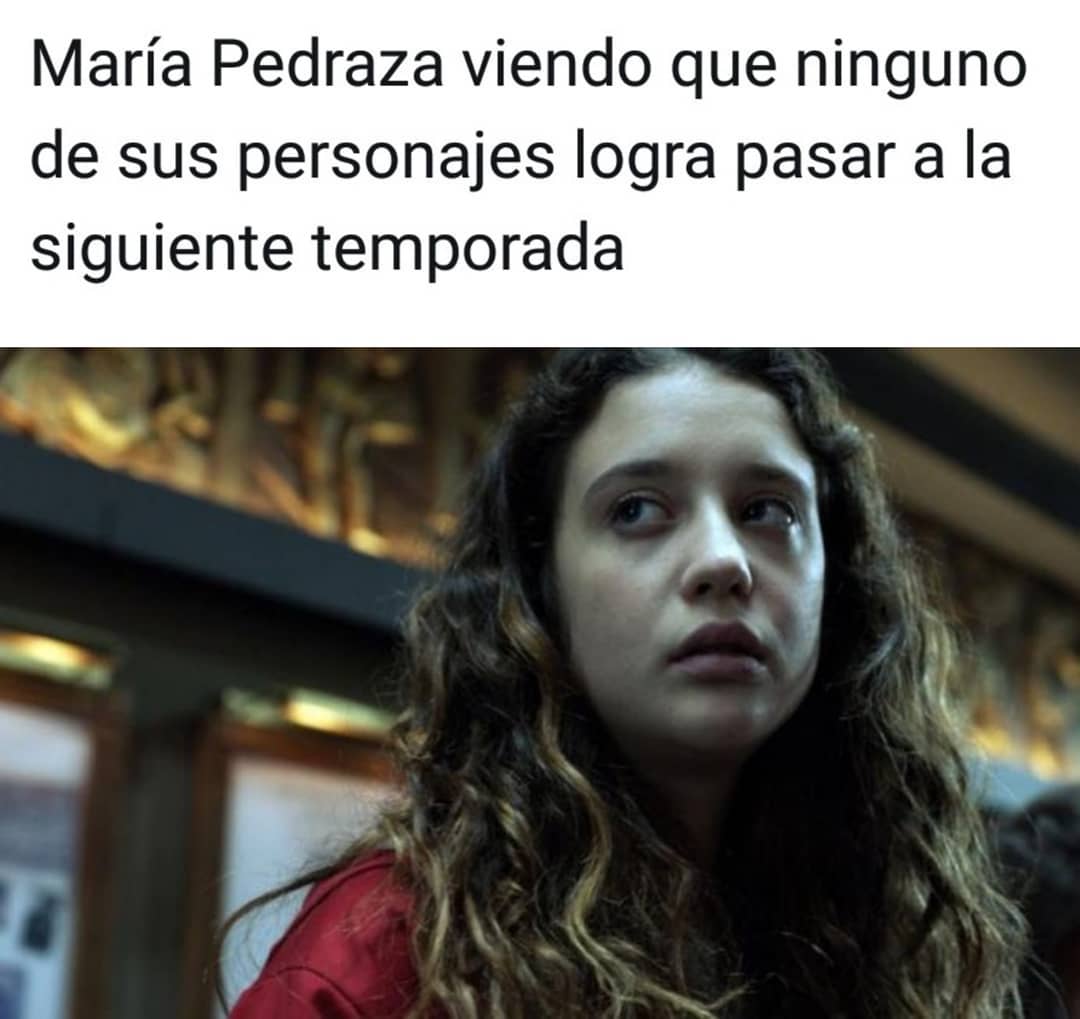 María Pedraza viendo que ninguno de sus personajes logra pasar a la siguiente temporada.