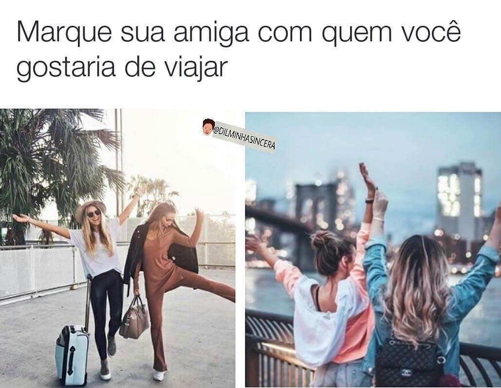 Marque sua amiga com quem você gostaria de viajar.