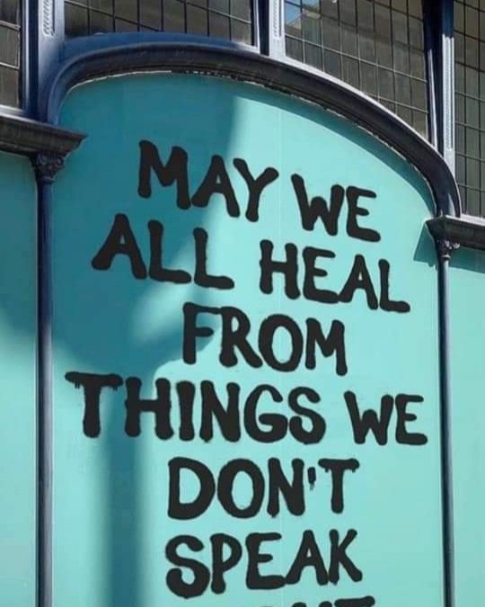 May we all heal from things don't speak.