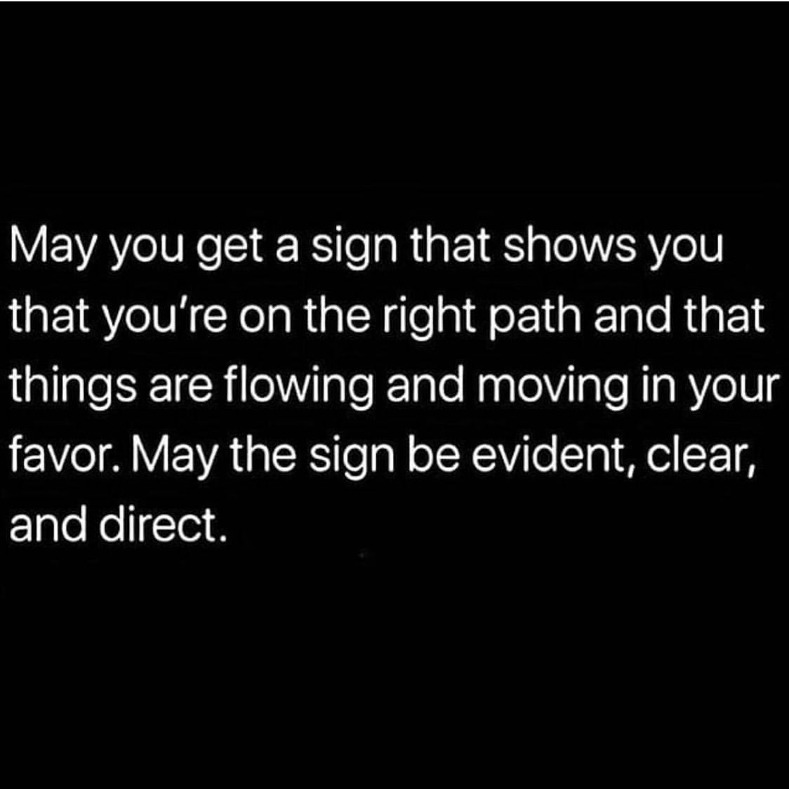 May You Get A Sign That Shows You That You re On The Right Path And 