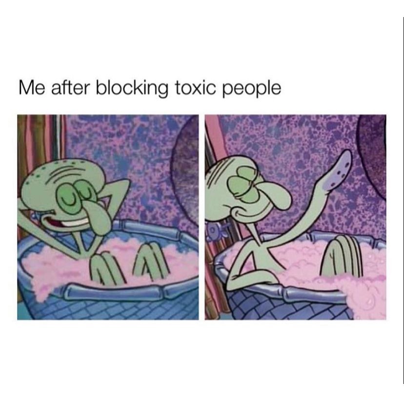 Me after blocking toxic people.