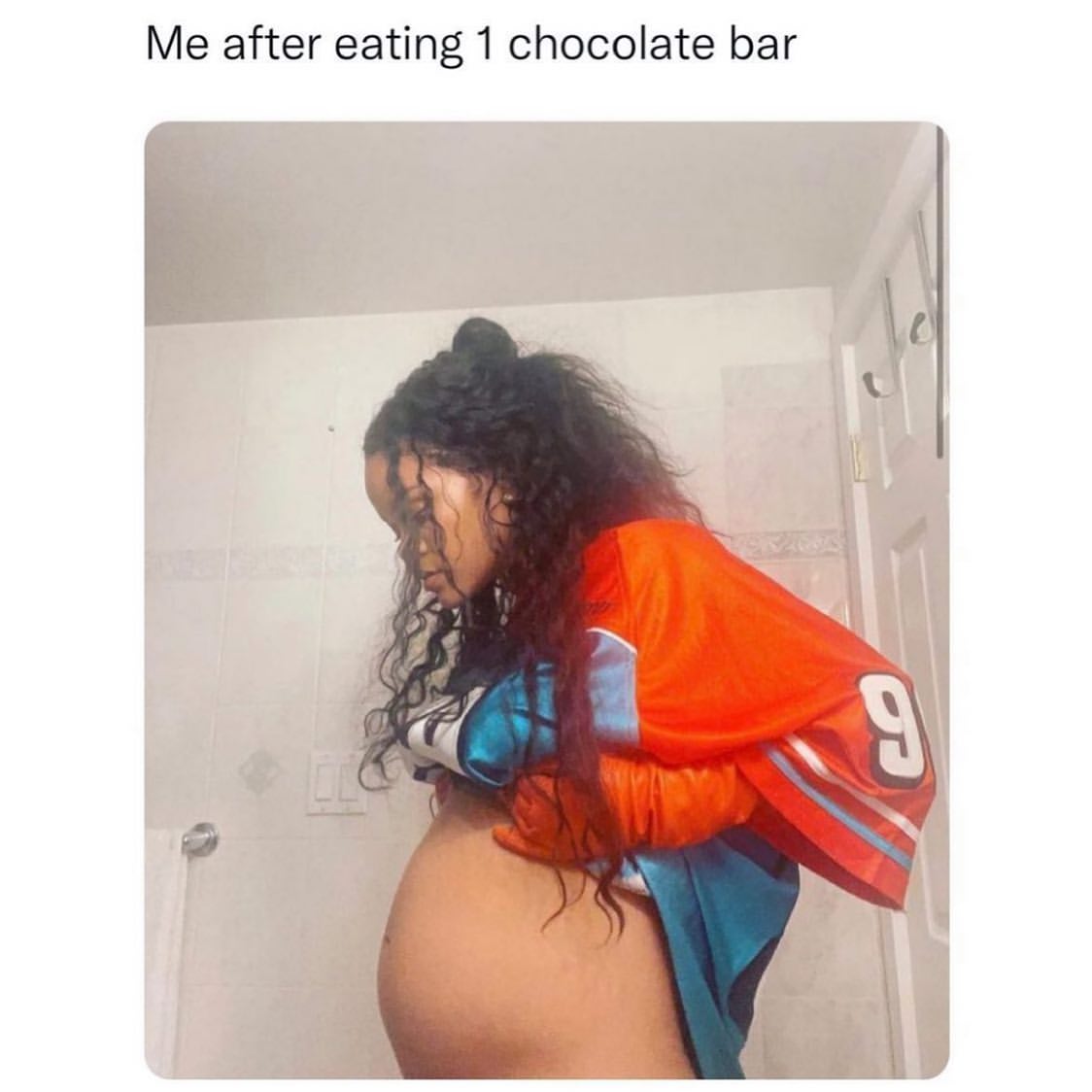 Me after eating 1 chocolate bar.