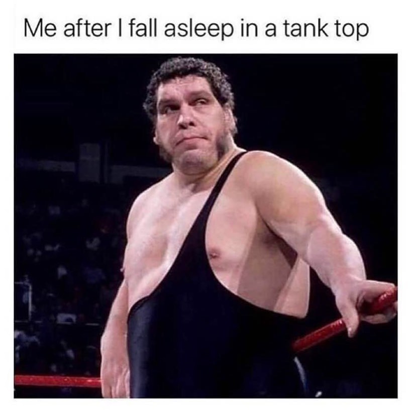 Me after I fall asleep in a tank top.