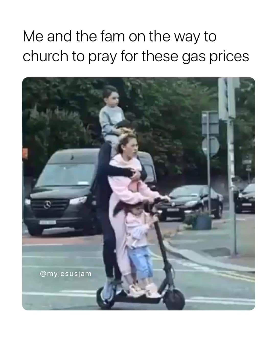 Me and the fam on the way to church to pray for these gas prices.