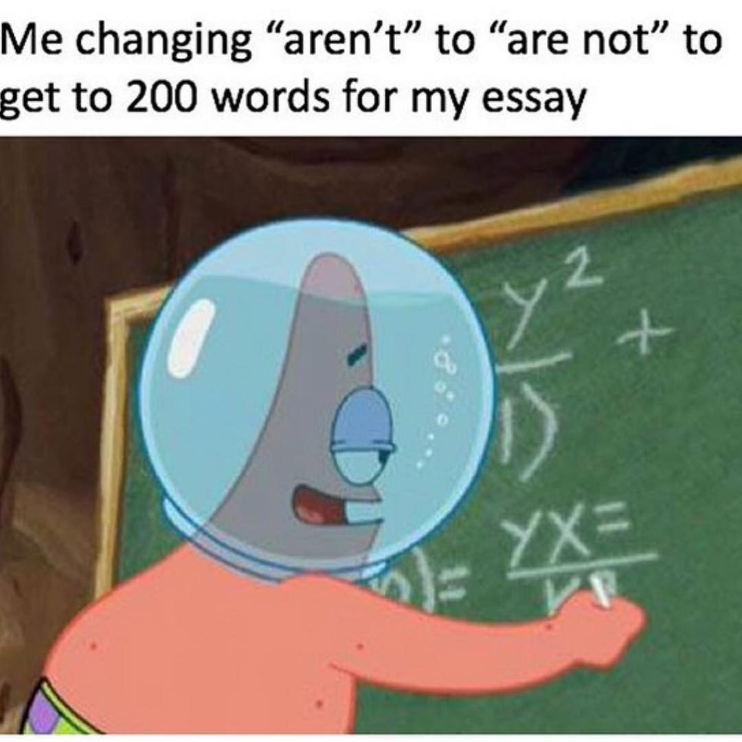 Me changing "aren't" to "are not" to get to 200 words for my essay.