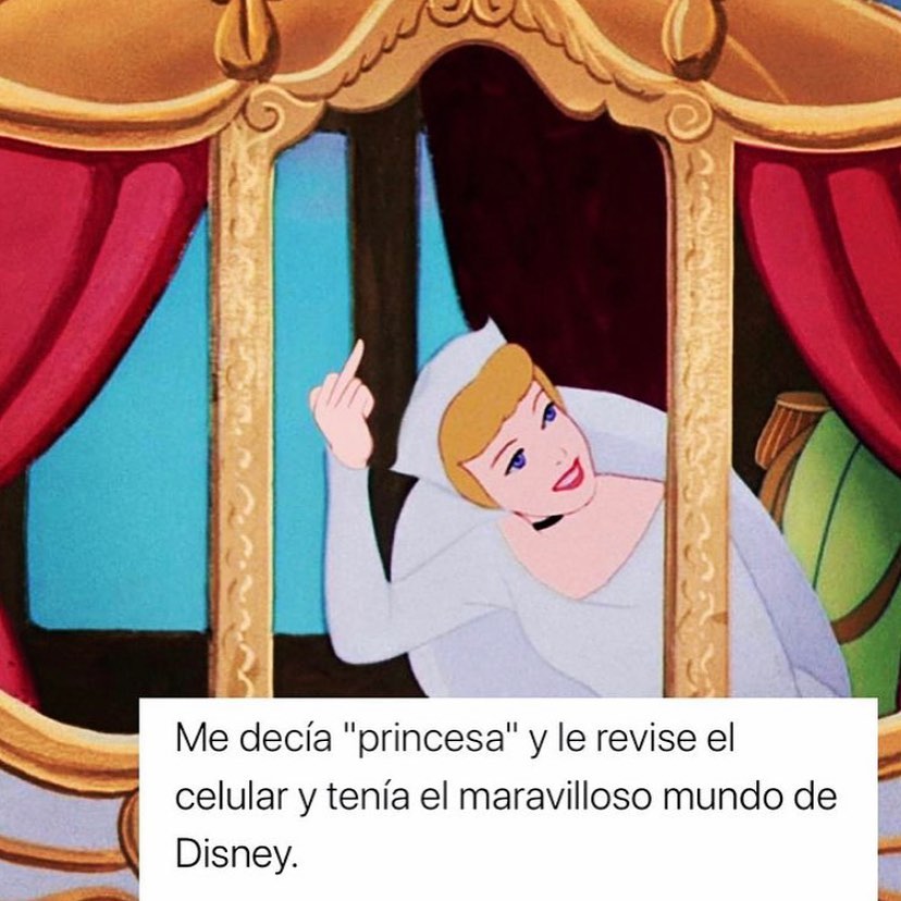 Me Decía Princesa Y Le Revise El Celular Y Tenía El Maravilloso Mundo De Disney Memes 9942