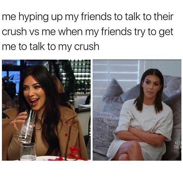 Me hyping up my friends to talk to their crush vs me when my friends try to get me to talk to my crush.