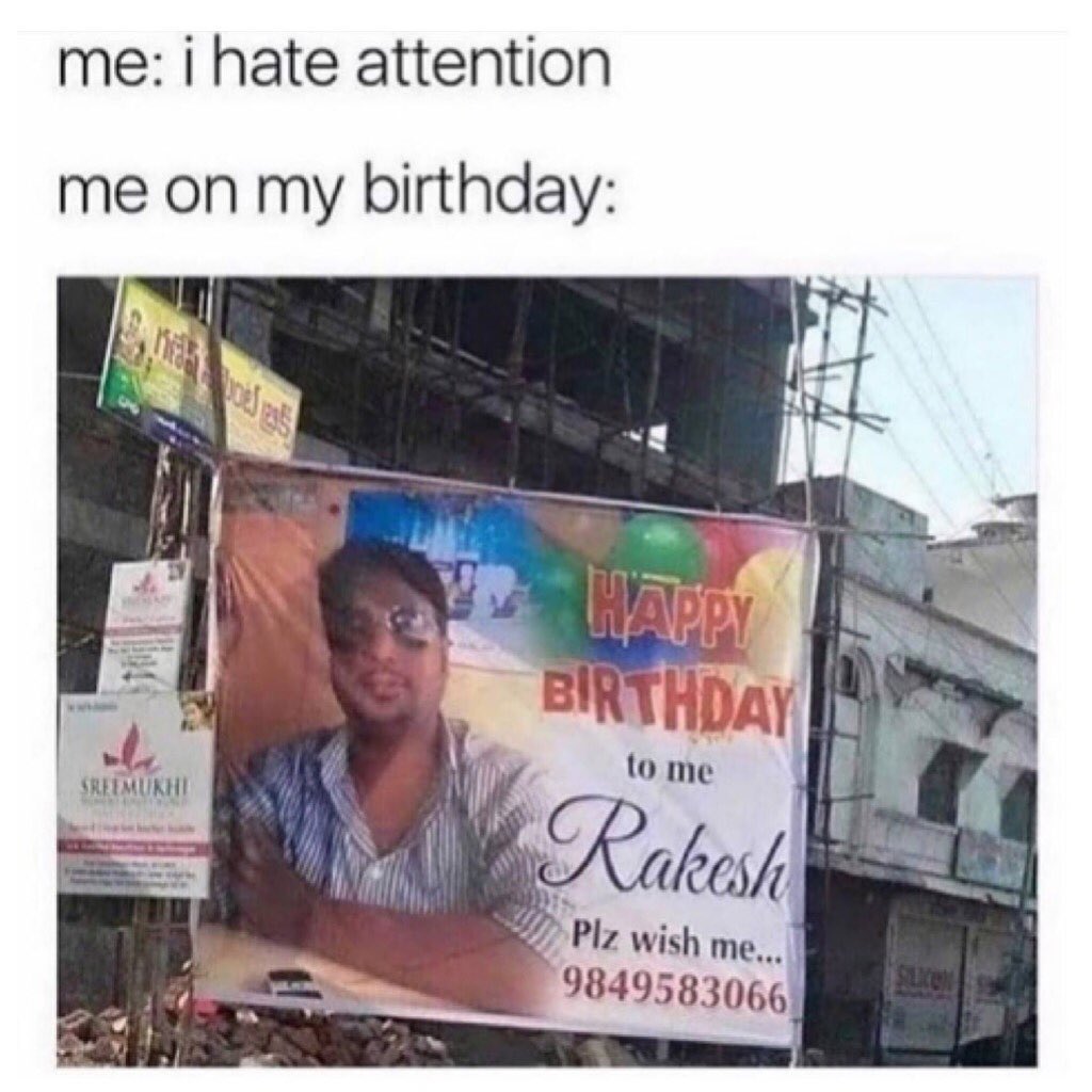 Me: I hate attention.  Me on my birthday: