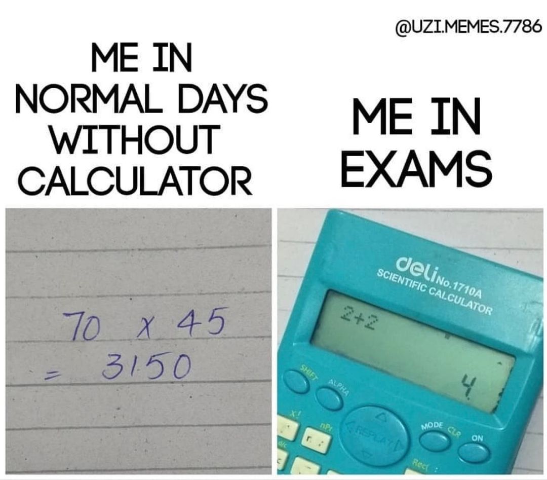 View the Internet trumpet Spectacular Me in normal days without calculator. Me in exams. - Funny