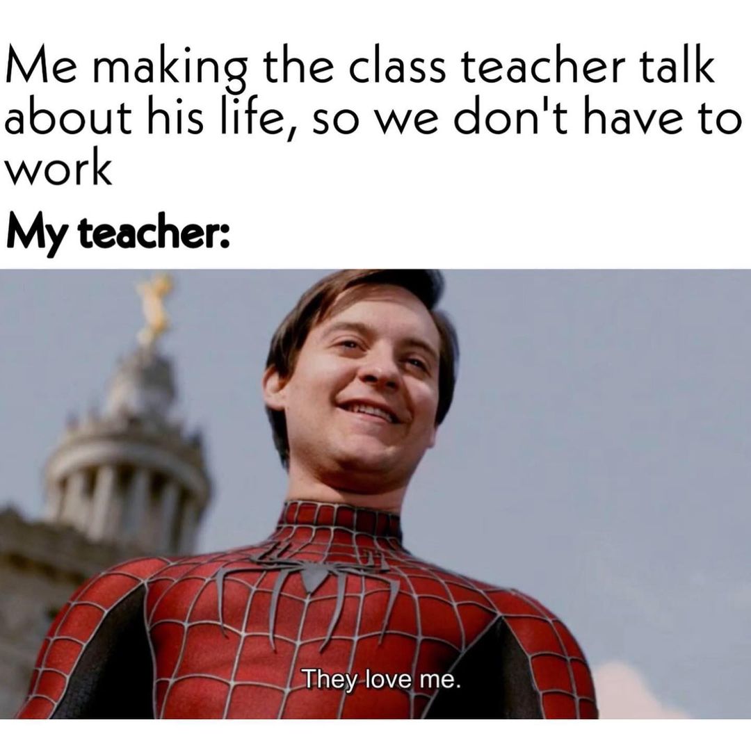 me-making-the-class-teacher-talk-about-his-life-so-we-don-t-have-to