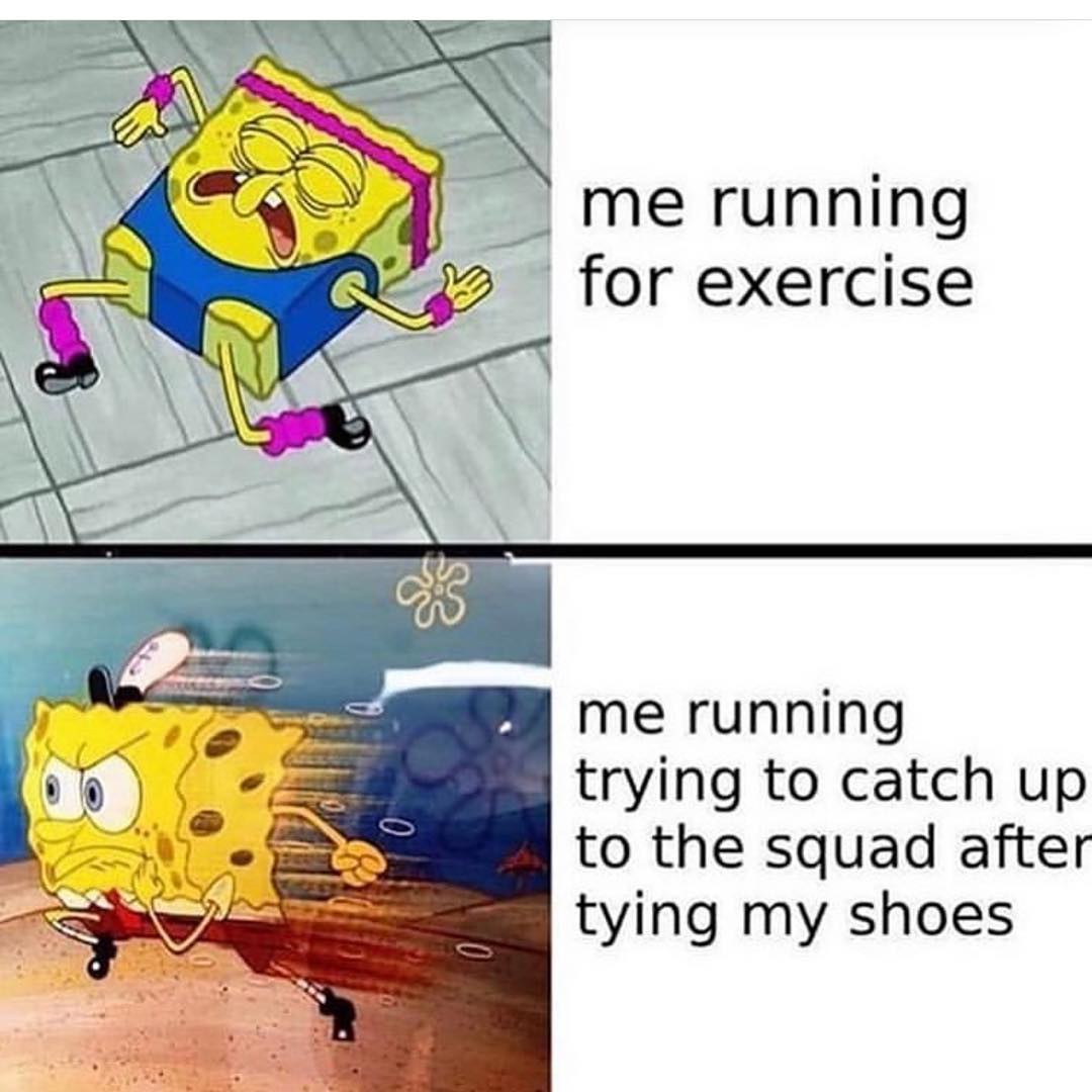 me-running-for-exercise-me-running-trying-to-catch-up-to-the-squad