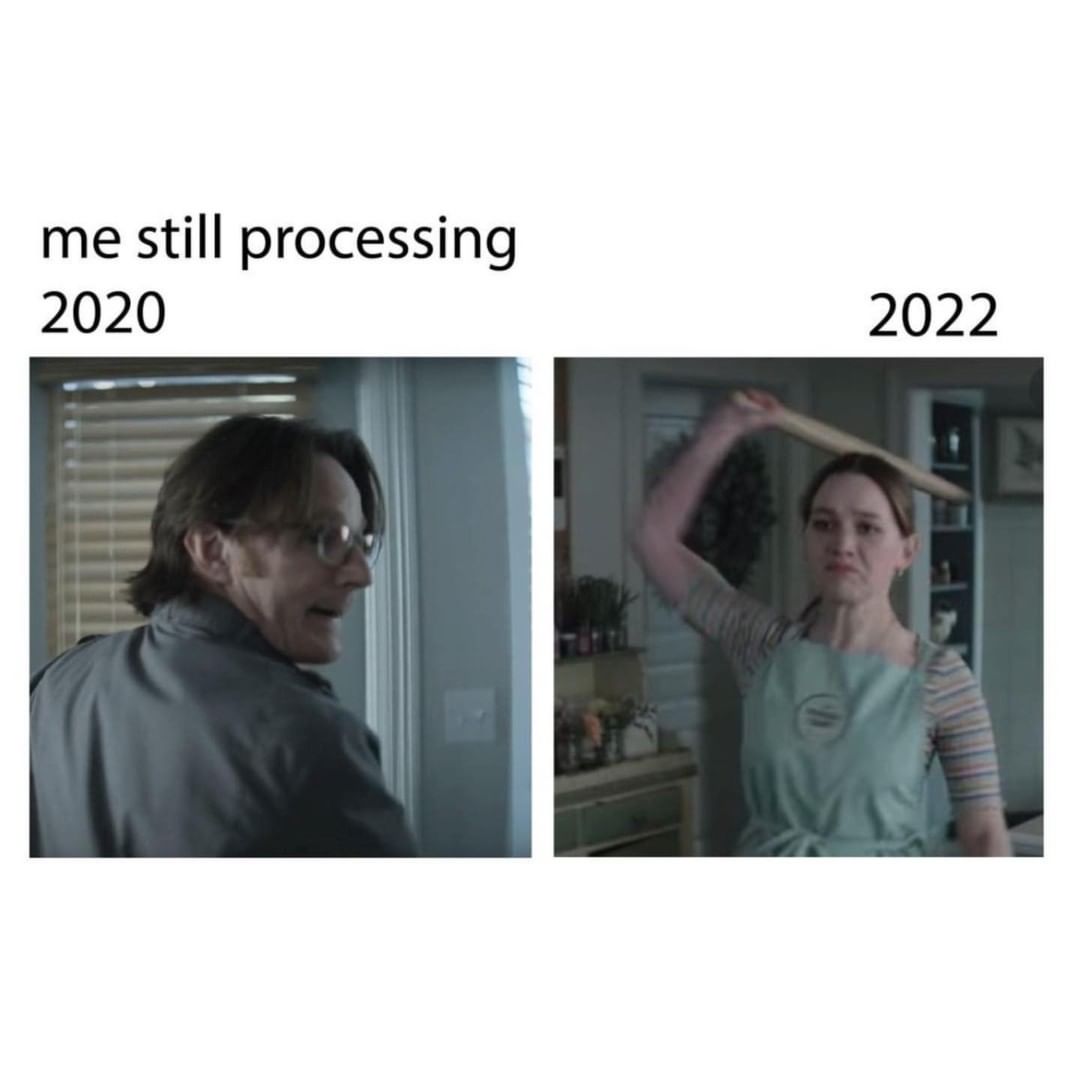 Me Still Processing 2022 2020 Funny