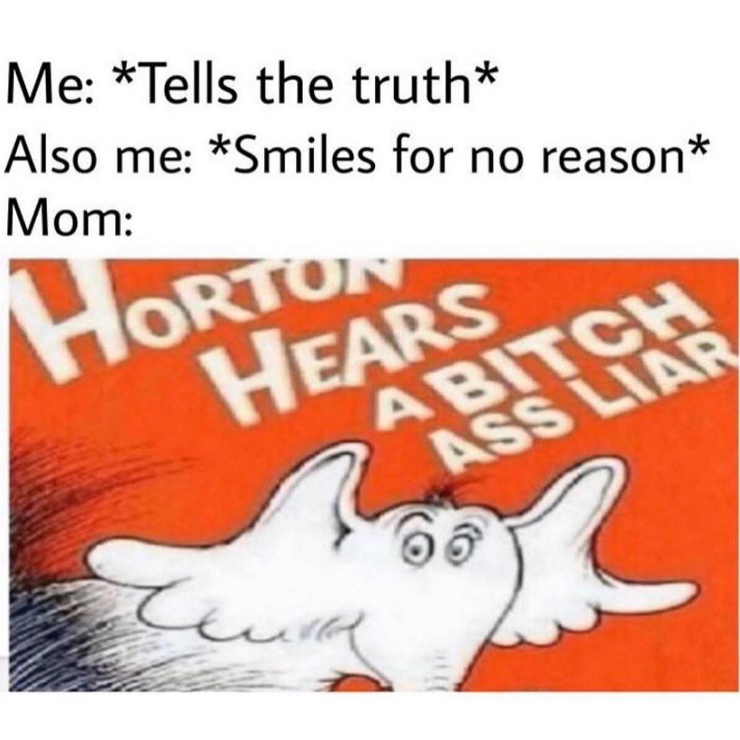 Horton hears a bitchass liar