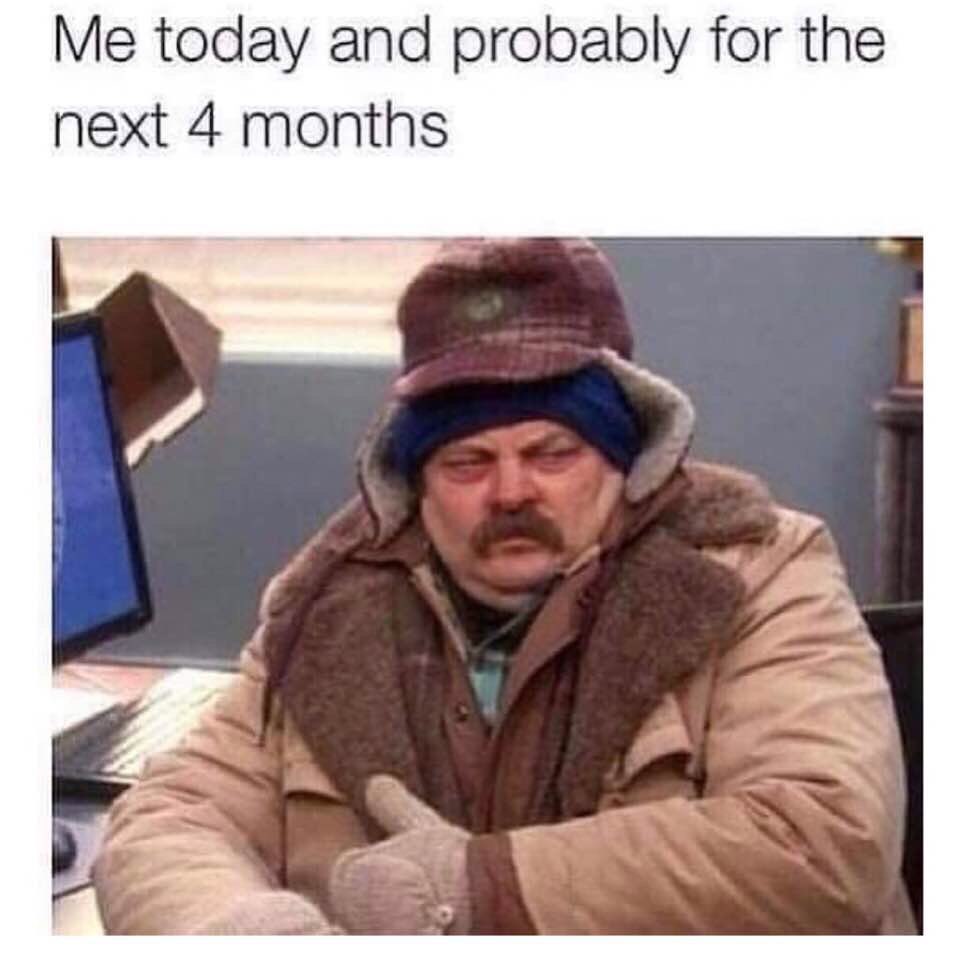 Me today and probably for the next 4 months.